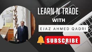 INTRODUCTION LEARN N TRADE WITH EJAZ QADRI [upl. by Olen]