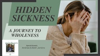 Hidden Sickness  A Journey to Wholeness [upl. by Leribag937]