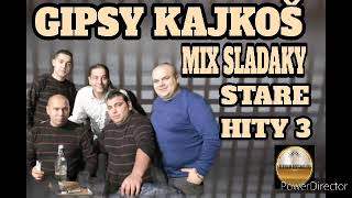 GIPSY KAJKOŠ MIX SLADAKY STARE HITY 3 [upl. by Zephaniah]