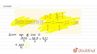 Direction cosines of the line x222y53z1 are [upl. by Atir]