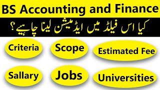 BS Accounting and Finance in Pakistan Criteria Scope Jobs Fees Tips amp Important Points [upl. by Watanabe831]