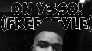 ON Y3SO FREESTYLE Official Lyric Video [upl. by Gelya]