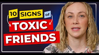 10 Signs of Toxic Friendships [upl. by Roosevelt]