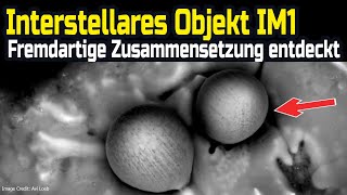 Interstellares Objekt IM1  Fremdartige Zusammensetzung entdeckt [upl. by Ylenaj12]