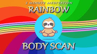 Body Scan Meditation for Kids 🌈 5 Minute Kids Mindfulness Meditation [upl. by Ycnaffit]