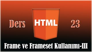 HTML FRAME VE FRAMESET III DERS 23 [upl. by Gabriela535]