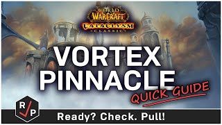 Vortex Pinnacle Guide  Cataclysm Classic  Heroic  Normal [upl. by Oad236]