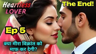 Heartless Lover Last Episode  Romantic Love Story Audiobook  Vikrant and Meera  The End [upl. by Publea]