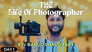 THE LIFE OF PHOTOGRAPHER  RAHUL CHAUDHARY SEASON 1  Day in the life of a photographer  vlog [upl. by O'Carroll]