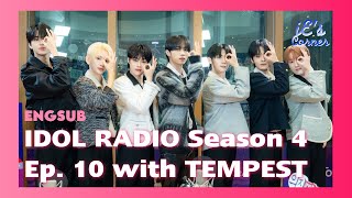 ENG SUB IDOL RADIO Season 4  EP 10 with TEMPEST [upl. by Clemmie]