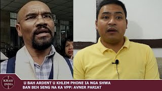 U BAH ARDENT U KHLEM PHONE IA NGA SHWA BAN BEH SENG NA KA VPP AVNER PARIAT [upl. by Juley]