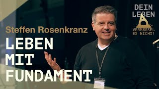 Leben mit Fundament  Steffen Rosenkranz Vortrag 14 [upl. by Mandle]