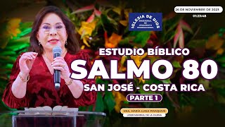 Salmo 80 Estudio Bíblico Parte 1 Hna María Luisa Piraquive San José  Costa Rica IDMJI  580 [upl. by Etteuqal]