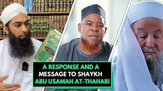 A Response and Message to Shaykh Abu Usamah AtThahabi [upl. by Hoseia464]