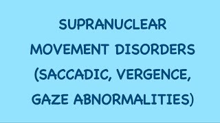 Neuroophthalmology Session 14 Supranuclear disorders of eye movement Part 2 [upl. by Ethbin]