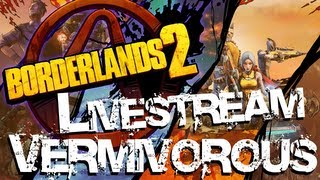 BORDERLANDS 2  Vermivouris the Invincible Livestream [upl. by Peisch]