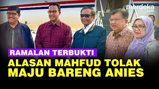 Ramalan Mahfud Terbukti Dulu Tolak Maju Bareng Anies Karena Takut Ada yang Kabur [upl. by Nyliret631]