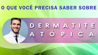 O que você precisa saber sobre dermatite atópica sintomas tratamentos [upl. by Mcleroy]