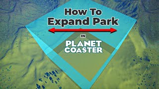 How to Expand Park Boundaries in Planet Coaster on PC [upl. by Airekahs]