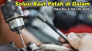 DIY Keluarkan Baut Patah di Dalam Dengan Tab Ulir Balik [upl. by Asa862]