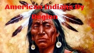 Indian Tribes By Region [upl. by Bega126]