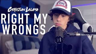 Right My Wrongs  Bryson Tiller Christian Lalama Cover [upl. by Aztin273]