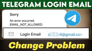 telegram an error occurred email not allowed  telegram login email change problem  telegram login [upl. by Dibrin]