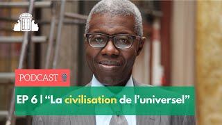 EP6  quotLa civilisation de luniverselquot avec Souleymane Bachir Diagne  ENSPSL [upl. by Ariahs]