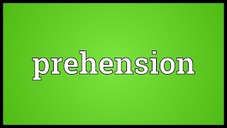 Prehension Meaning [upl. by Bui]