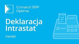 Comarch ERP Optima – Deklaracja Intrastat film z lektorem [upl. by Audris419]