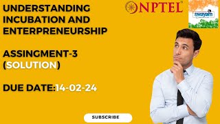 Understanding Incubation and Entrepreneurship Assignment3 NPTEL [upl. by Aninaig862]