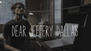 Dear Jeffery Dallas [upl. by Kipton]