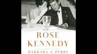 Rose Kennedy Audiobook by Barbara A Perry [upl. by Jobyna346]