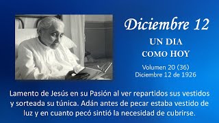 DICIEMBRE 12  UN DIA COMO HOY  Libro de Cielo Doctrina de la Divina Voluntad [upl. by Allecsirp]