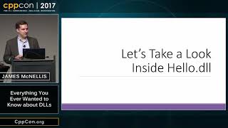 CppCon 2017 James McNellis “Everything You Ever Wanted to Know about DLLs” [upl. by Ernestus]