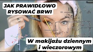 LEKCJA MAKIJAŻU  BRWI  JAK PRAWIDŁOWO NARYSOWAĆ BRWI W MAKIJAŻU DZIENNYM I WIECZOROWYM  TUTORIAL [upl. by Rothberg957]