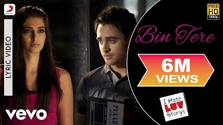 Bin Tere Lyric Video  I Hate Luv StorysSonam Kapoor Imran KhanSunidhi Chauhan [upl. by Zilevi498]