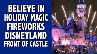 Believein Holiday Magic Fireworks Disneyland Front of Castle [upl. by Ernald]