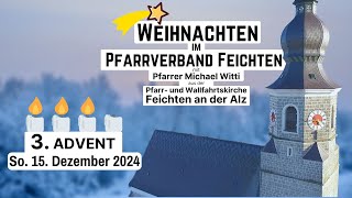 So 1512  Der 3 Advent im Pfarrverband Feichten  1130 Uhr [upl. by Aikehs]