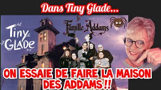 TINY GLADE On fait La Maison de La Famille ADDAMS [upl. by Intirb108]