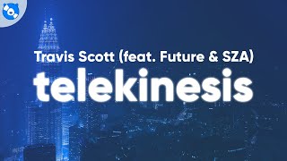 Travis Scott  TELEKINESIS Clean  Lyrics feat Future amp SZA [upl. by Hazel160]