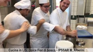 Cucina in LIS Dolce Fior di bosco  IPSSAR M Alberini [upl. by Elitnahc399]