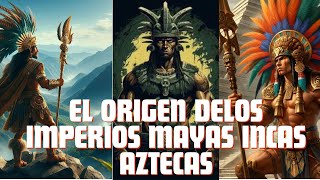 LAS GRANDES CIVILIZACIONES DE AMÉRICA  INCAS  MAYAS Y AZTECAS [upl. by Ahsii587]