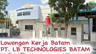 Lowongan Kerja Hari Ini PT LB TECHNOLOGIES BATAM  Loker Hari Ini  Iklan Kota Batam [upl. by Deirdre590]