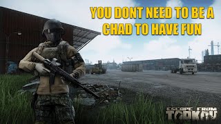 YOU DONT NEED TO BE A CHAD TO HAVE FUN IN TARKOV escapefromtarkov [upl. by Anil199]