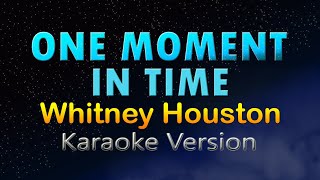 ONE MOMENT IN TIME  HD KARAOKE Whitney Houston [upl. by Fachan]