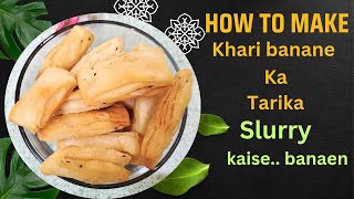 Bina baking soda ke Khari banane ka tarikaSlurry kaise banaenTips amp Technique ke sath [upl. by Aitahs]