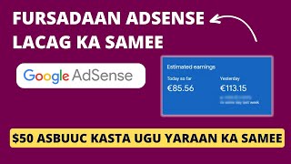 Fursadan baro oo sidaan oo kale lacag uga shaqeyso website  Google adsense lacag ka same [upl. by Atillertse]