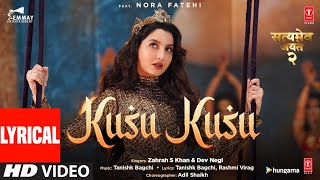 Kusu Kusu Lyrical  Nora Fatehi  Satyameva Jayate 2  John A Divya K  Tanishk B Zahrah K Dev N [upl. by Gerome]