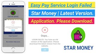 Easy Pay Service Login Failed  Star Money  Latest Version Application Please Download [upl. by Saum]